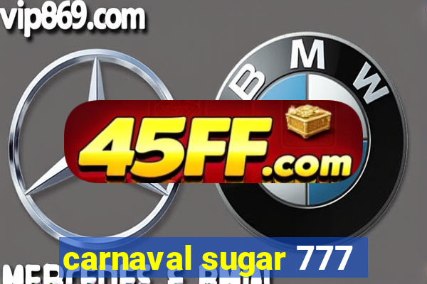 carnaval sugar 777